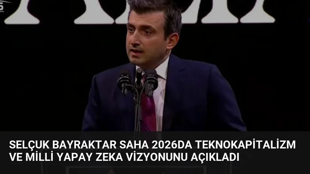Selçuk Bayraktar SAHA 2026da Teknokapitalizm ve Milli Yapay Zeka Vizyonunu Açıkladı