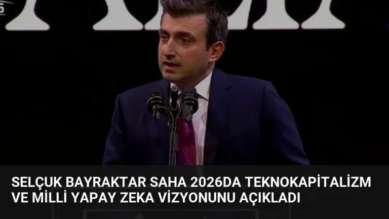 Selçuk Bayraktar SAHA 2026da Teknokapitalizm ve Milli Yapay Zeka Vizyonunu Açıkladı