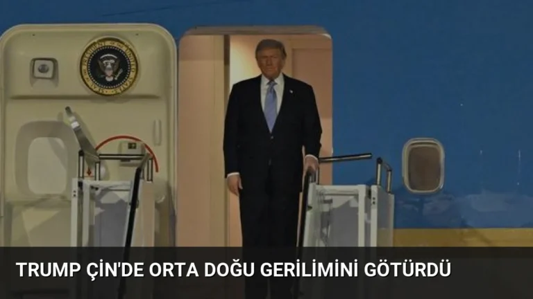 Trump Çin’de Orta Doğu Gerilimini Götürdü