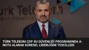 Türk Telekom CDP Su Güvenliği Programında A- Notu Alarak Küresel Liderliğini Tescilledi