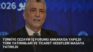 Türkiye Cezayir İş Forumu Ankara'da Yapıldı Türk Yatırımları ve Ticaret Hedefleri Masaya Yatırıldı