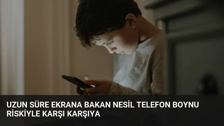 Uzun Süre Ekrana Bakan Nesil Telefon Boynu Riskiyle Karşı Karşıya