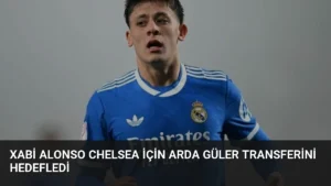 Xabi Alonso Chelsea İçin Arda Güler Transferini Hedefledi