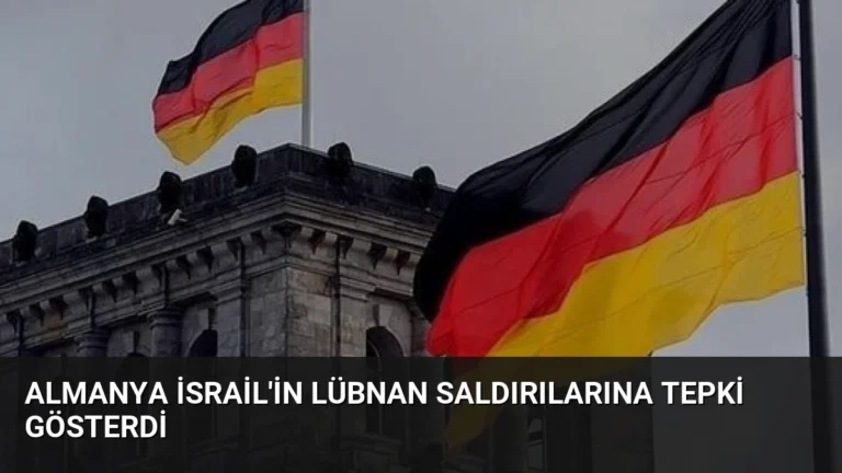 Almanya İsrail’in Lübnan Saldırılarına Tepki Gösterdi