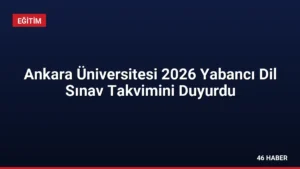Ankara Üniversitesi 2026 Yabancı Dil Sınav Takvimini Duyurdu