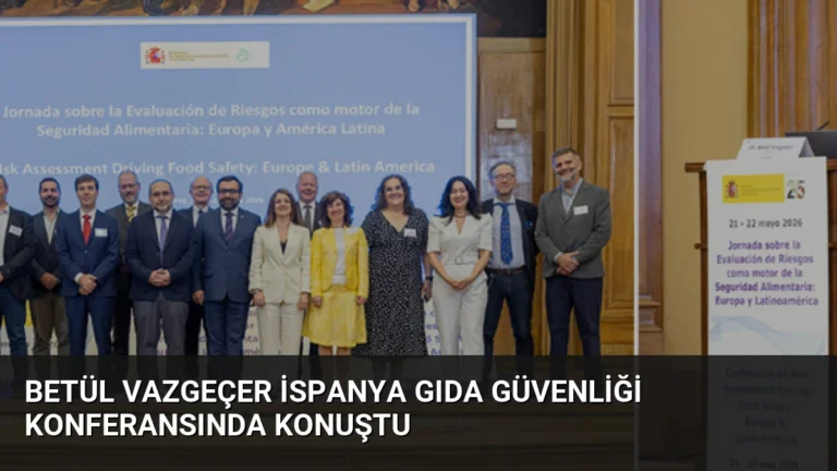 Betül Vazgeçer İspanya Gıda Güvenliği Konferansında Konuştu