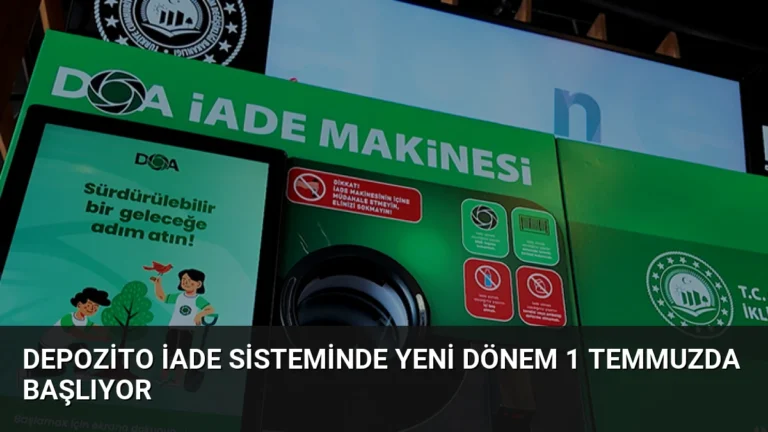 Depozito İade Sisteminde Yeni Dönem 1 Temmuzda Başlıyor