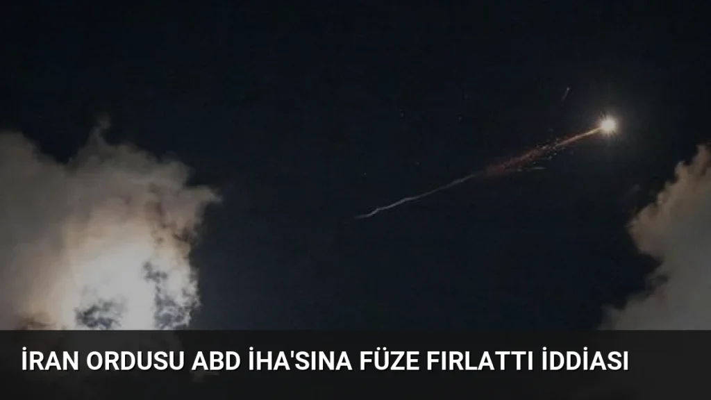 İran Ordusu ABD İHA'sına Füze Fırlattı İddiası