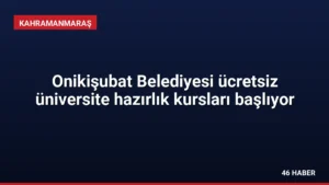 Onikişubat Belediyesi ücretsiz üniversite hazırlık kursları başlıyor