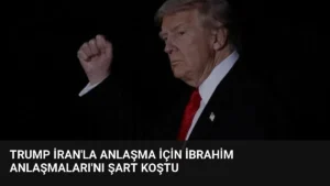 Trump İran’la Anlaşma İçin İbrahim Anlaşmaları’nı Şart Koştu