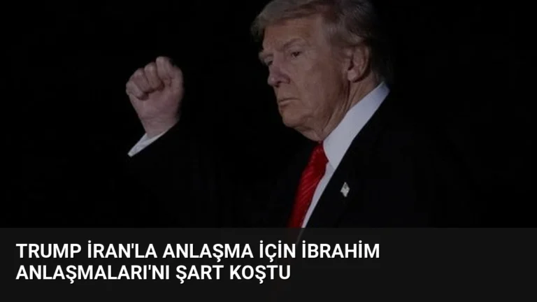 Trump İran’la Anlaşma İçin İbrahim Anlaşmaları’nı Şart Koştu