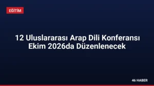 12 Uluslararası Arap Dili Konferansı Ekim 2026da Düzenlenecek