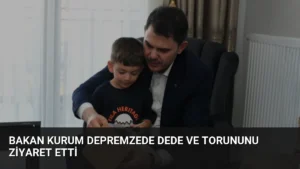 Bakan Kurum depremzede dede ve torununu ziyaret etti