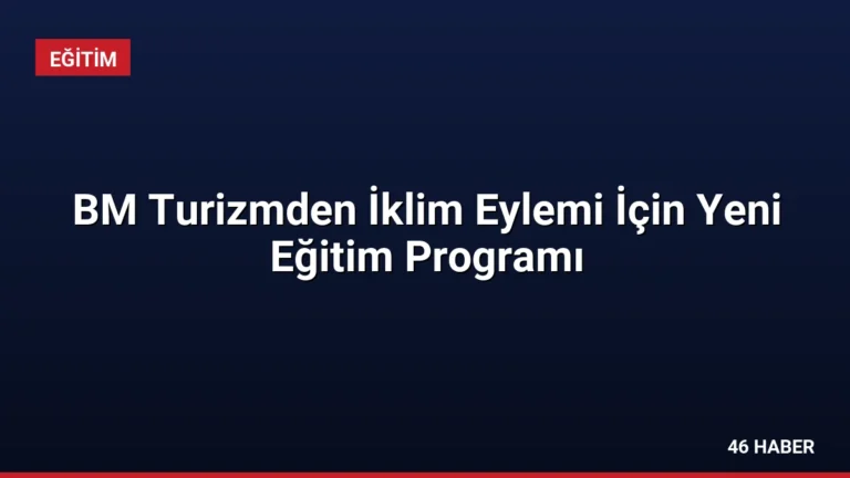 BM Turizmden İklim Eylemi İçin Yeni Eğitim Programı
