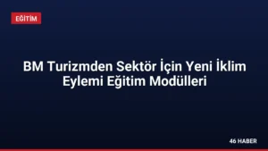 BM Turizmden Sektör İçin Yeni İklim Eylemi Eğitim Modülleri