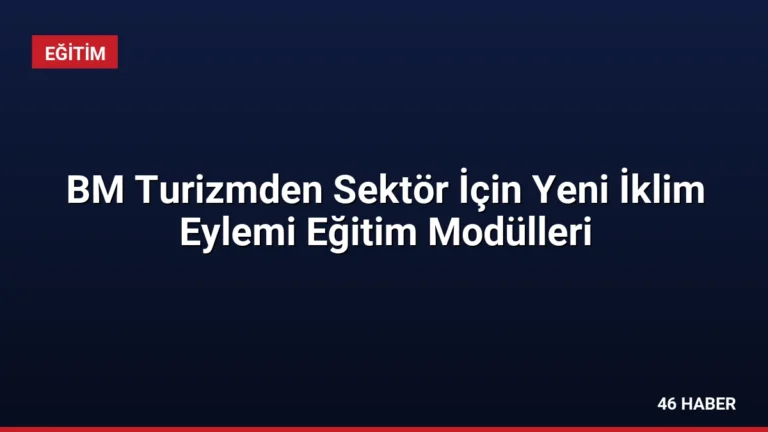 BM Turizmden Sektör İçin Yeni İklim Eylemi Eğitim Modülleri