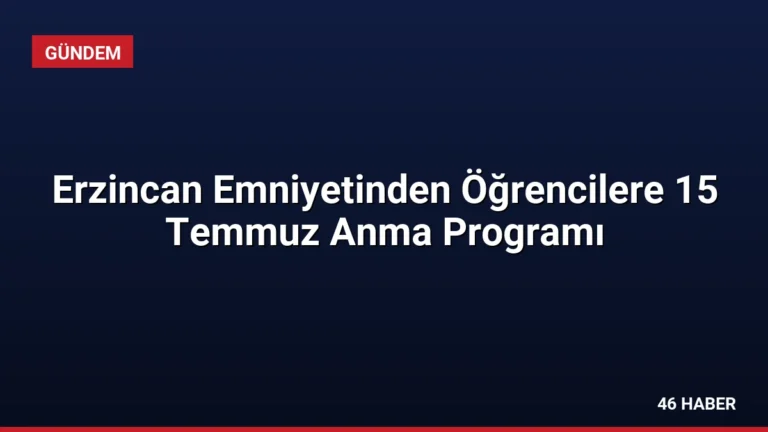Erzincan Emniyetinden Öğrencilere 15 Temmuz Anma Programı