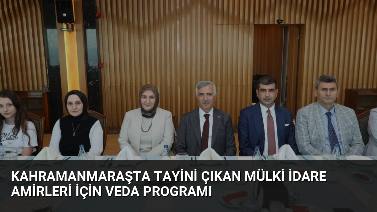 Kahramanmaraşta Tayini Çıkan Mülki İdare Amirleri İçin Veda Programı