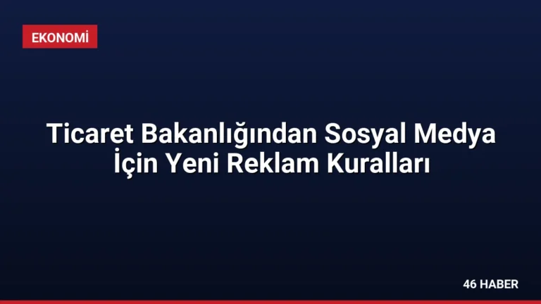 Ticaret Bakanlığından Sosyal Medya İçin Yeni Reklam Kuralları