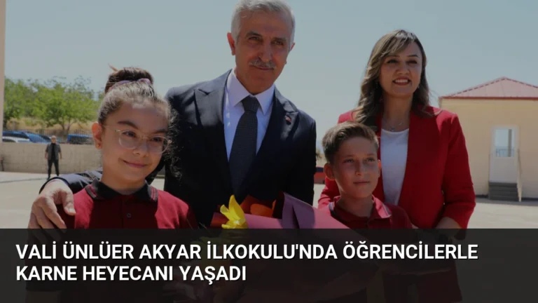 Vali Ünlüer Akyar İlkokulu’nda Öğrencilerle Karne Heyecanı Yaşadı