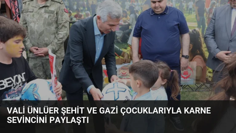 Vali Ünlüer Şehit ve Gazi Çocuklarıyla Karne Sevincini Paylaştı