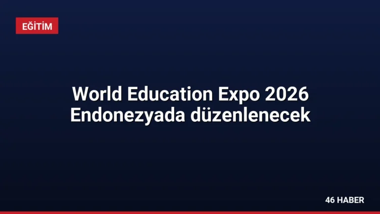 World Education Expo 2026 Endonezyada düzenlenecek