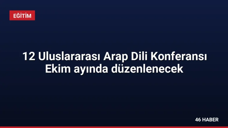 12 Uluslararası Arap Dili Konferansı Ekim ayında düzenlenecek