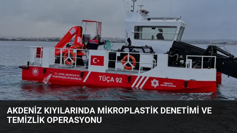 Akdeniz Kıyılarında Mikroplastik Denetimi ve Temizlik Operasyonu