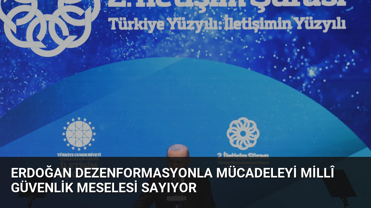 Erdoğan Dezenformasyonla Mücadeleyi Millî Güvenlik Meselesi Sayıyor