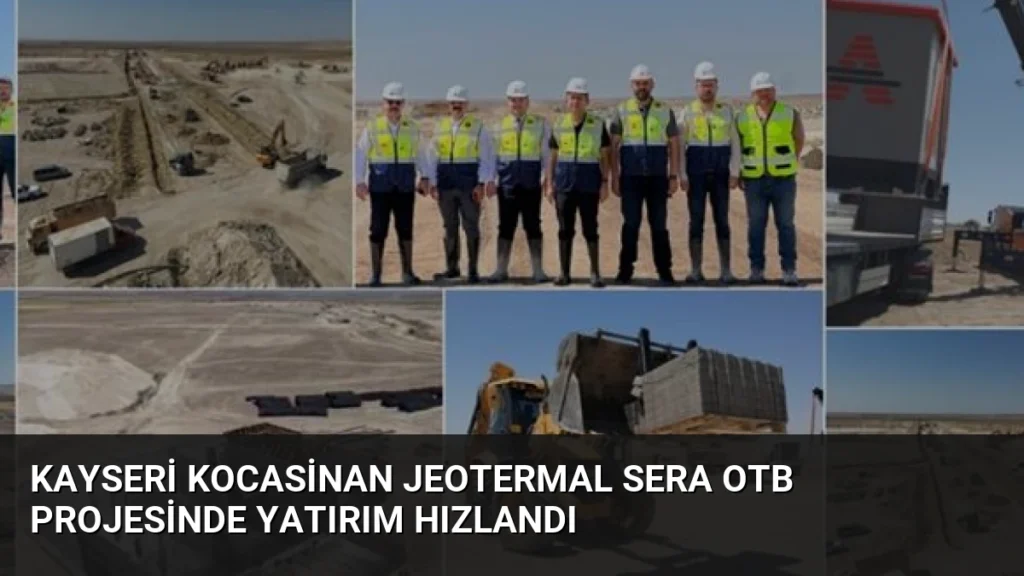 Kayseri Kocasinan Jeotermal Sera OTB Projesinde Yatırım Hızlandı
