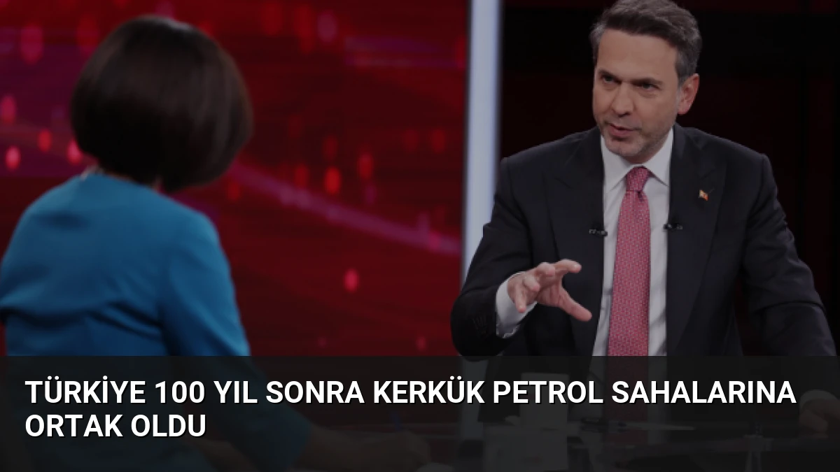 Türkiye 100 Yıl Sonra Kerkük Petrol Sahalarına Ortak Oldu