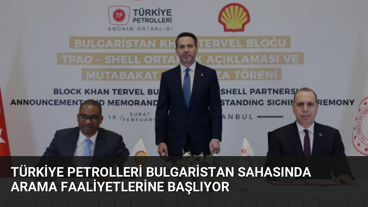 Türkiye Petrolleri Bulgaristan Sahasında Arama Faaliyetlerine Başlıyor