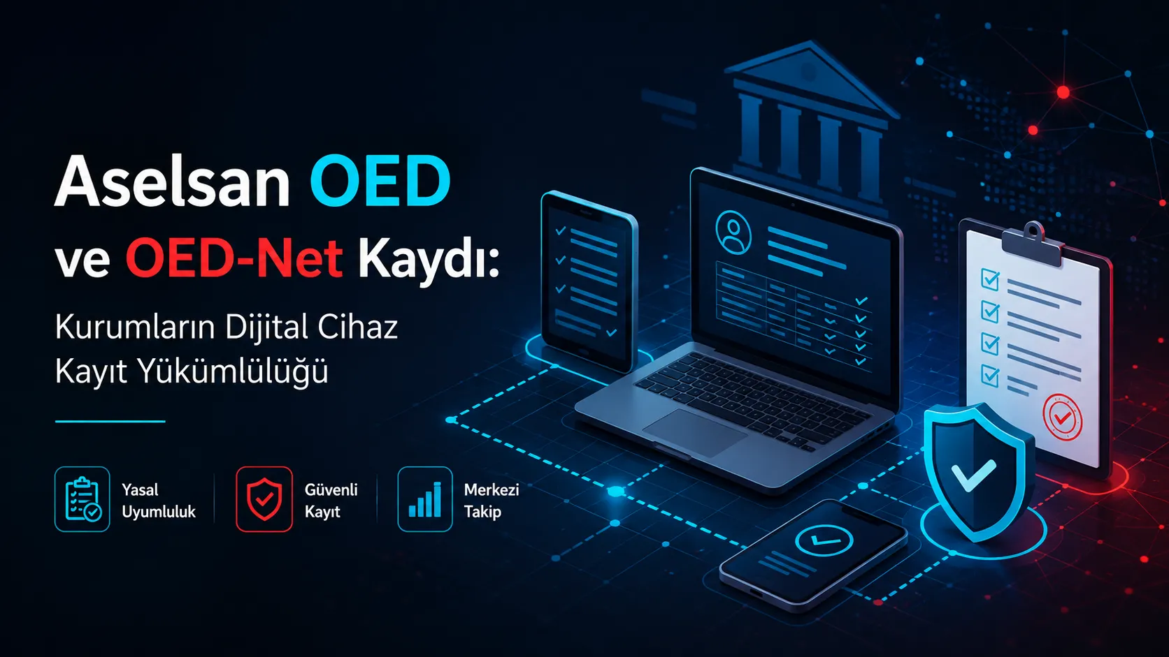 Aselsan OED ve OED-Net Kaydı: Kurumların Dijital Cihaz Kayıt Yükümlülüğü
