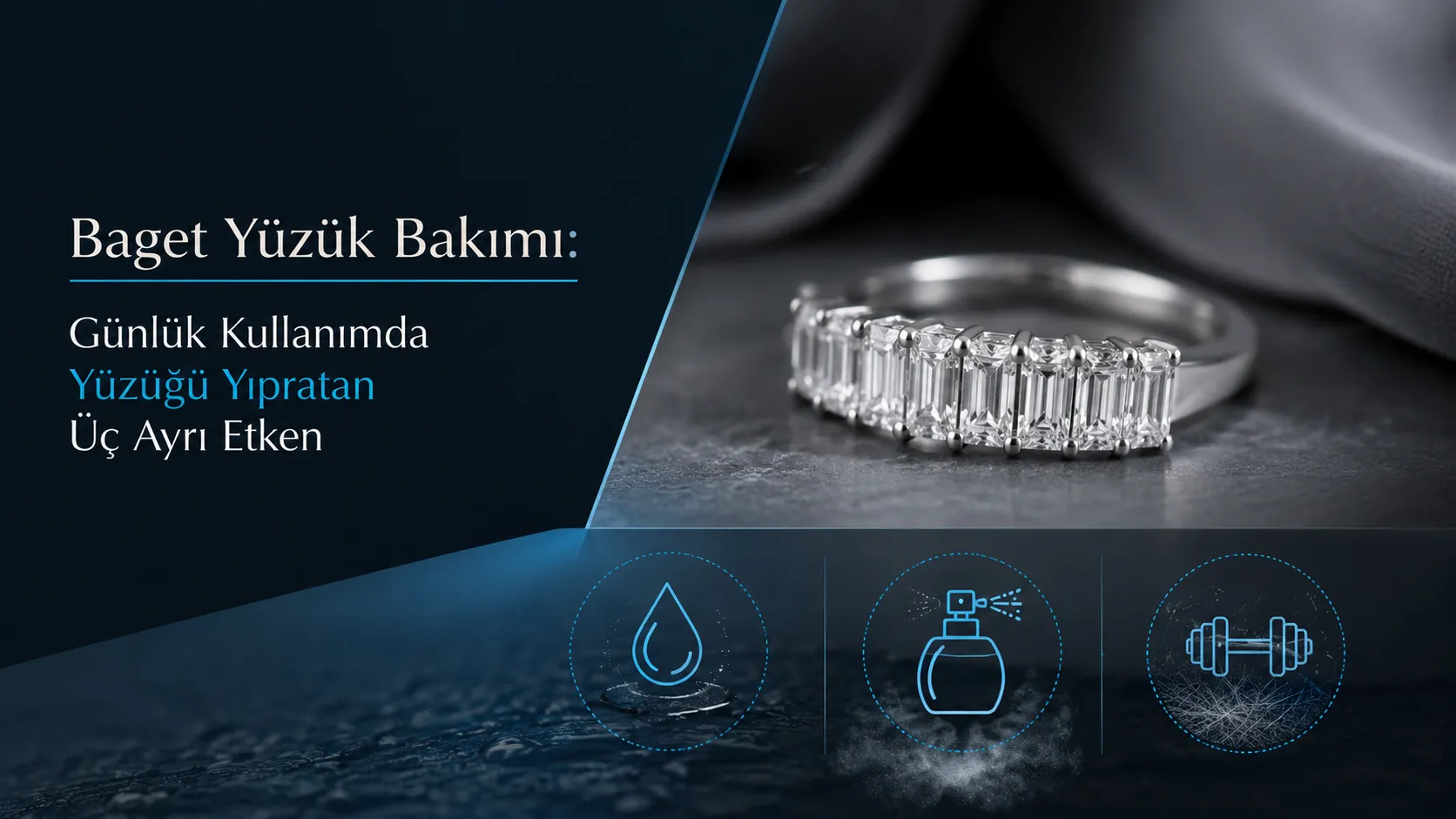 Baget Yüzük Bakımı: Günlük Kullanımda Yüzüğü Yıpratan Üç Ayrı Etken