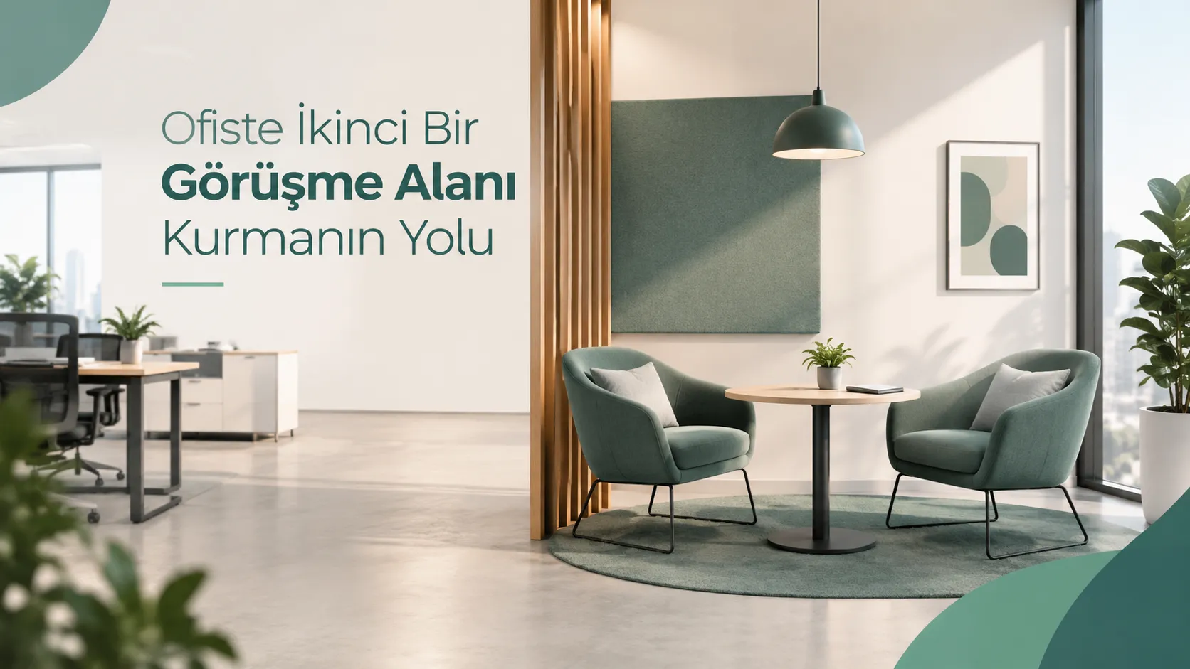 Ofiste İkinci Bir Görüşme Alanı Kurmanın Yolu