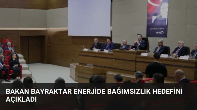 Bakan Bayraktar Enerjide Bağımsızlık Hedefini Açıkladı