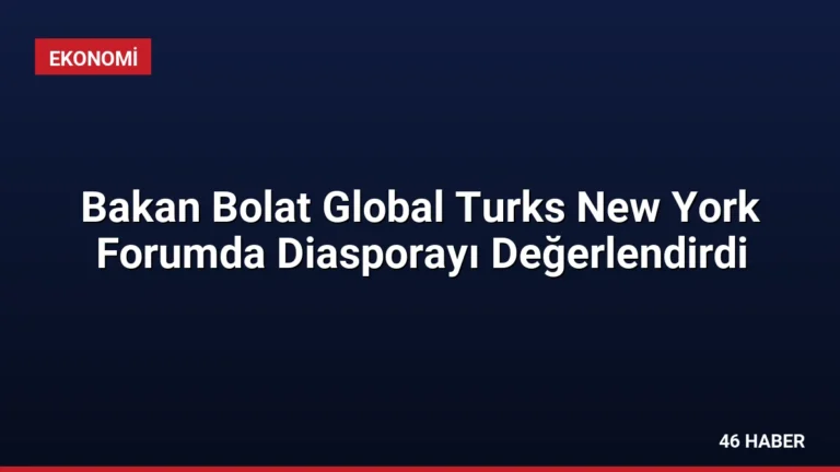 Bakan Bolat Global Turks New York Forumda Diasporayı Değerlendirdi