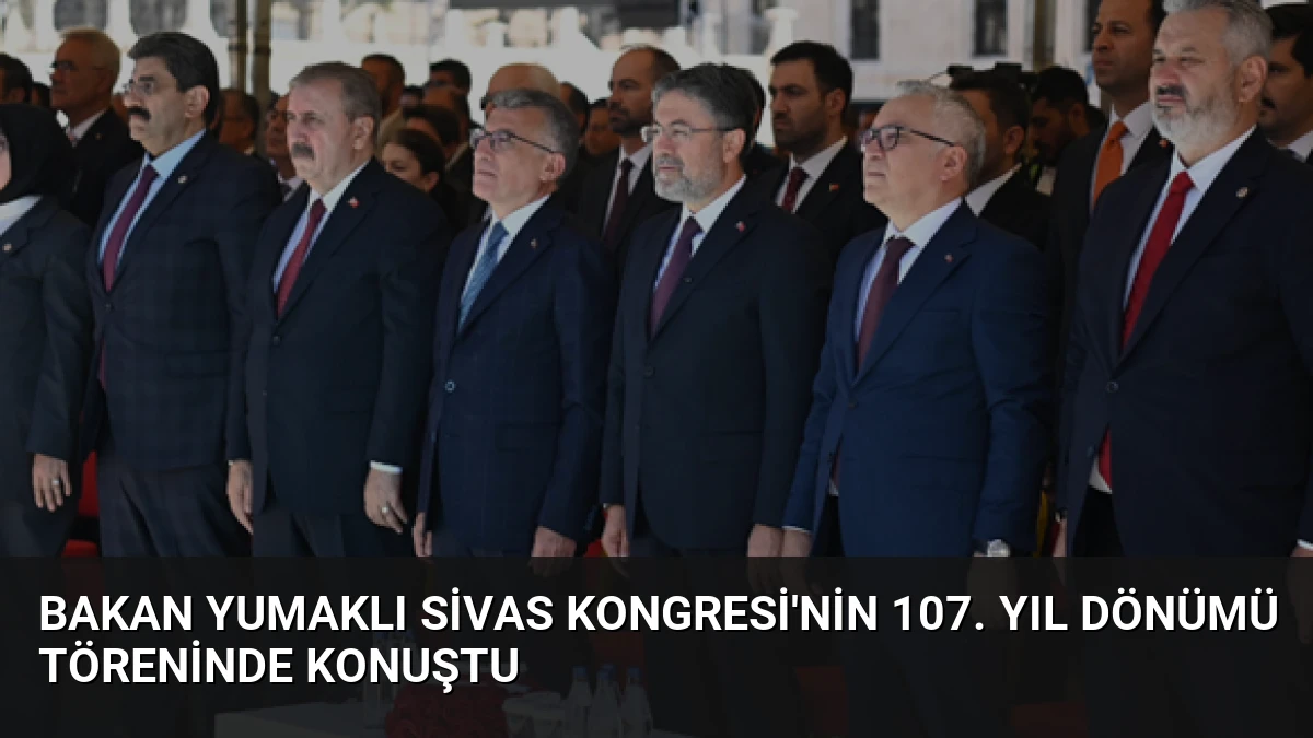 Bakan Yumaklı Sivas Kongresi’nin 107. Yıl Dönümü Töreninde Konuştu