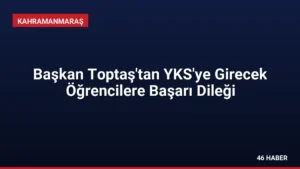 Başkan Toptaş'tan YKS'ye Girecek Öğrencilere Başarı Dileği
