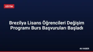 Brezilya Lisans Öğrencileri Değişim Programı Burs Başvuruları Başladı