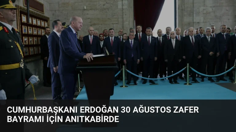 Cumhurbaşkanı Erdoğan 30 Ağustos Zafer Bayramı için Anıtkabirde