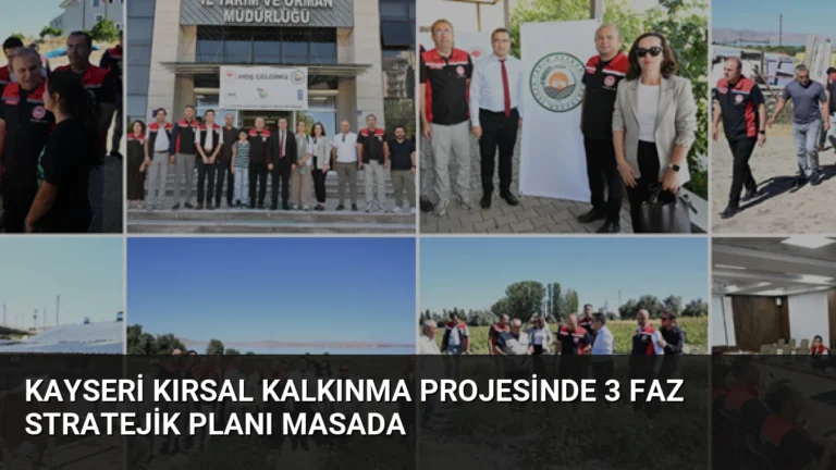 Kayseri Kırsal Kalkınma Projesinde 3 Faz Stratejik Planı Masada