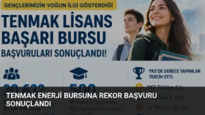 TENMAK Enerji Bursuna Rekor Başvuru Sonuçlandı