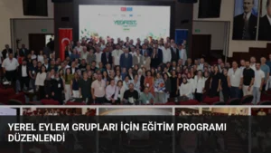 Yerel Eylem Grupları İçin Eğitim Programı Düzenlendi
