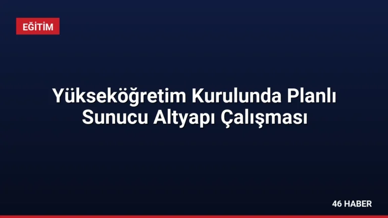 Yükseköğretim Kurulunda Planlı Sunucu Altyapı Çalışması