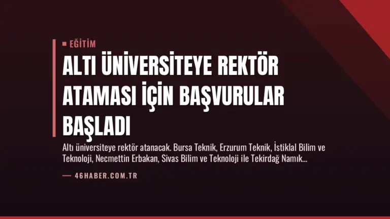 Altı Üniversiteye Rektör Ataması İçin Başvurular Başladı