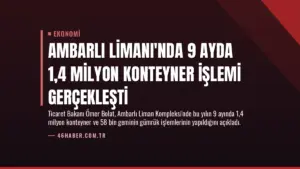 Ambarlı Limanı'nda 9 Ayda 1,4 Milyon Konteyner İşlemi Gerçekleşti