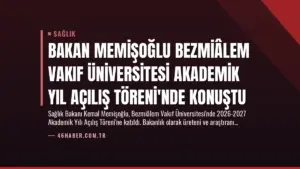 Bakan Memişoğlu Bezmiâlem Vakıf Üniversitesi Akademik Yıl Açılış Töreni’nde Konuştu