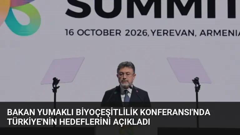 Bakan Yumaklı Biyoçeşitlilik Konferansı’nda Türkiye’nin Hedeflerini Açıkladı