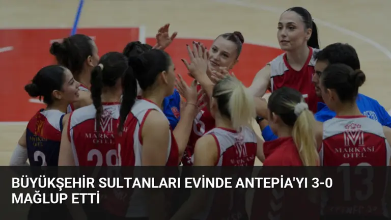 Büyükşehir Sultanları Evinde Antepia’yı 3-0 Mağlup Etti